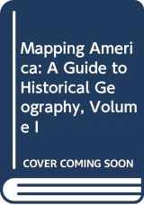 9780321475596-0321475593-Mapping America - A Guide to Historical Geography - Volume 1 to 1877