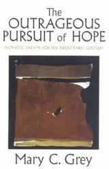 9780824518820-0824518829-The Outrageous Pursuit of Hope: Prophetic Dreams of the Twenty-First Century