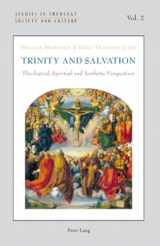 9783039119691-3039119699-Trinity and Salvation: Theological, Spiritual and Aesthetic Perspectives (Studies in Theology, Society and Culture)