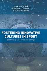 9783319786216-3319786210-Fostering Innovative Cultures in Sport: Leadership, Innovation and Change
