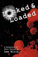 9781465369208-1465369201-Locked & Loaded: A Collection of Short Stories