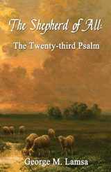 9781500118723-1500118729-The Shepherd of All: The Twenty-third Psalm