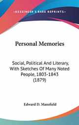 9780548962244-0548962243-Personal Memories: Social, Political And Literary, With Sketches Of Many Noted People, 1803-1843 (1879)