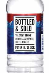 9781610911627-1610911628-Bottled and Sold: The Story Behind Our Obsession with Bottled Water