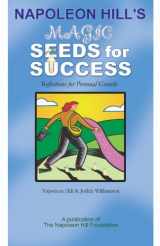 9780977146390-0977146391-Napoleon Hill's Magic Seeds for Success: Reflections for Personal Growth