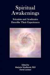 9781735449142-1735449148-Spiritual Awakenings: Scientists and Academics Describe Their Experiences