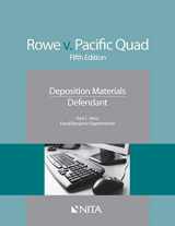 9781601563484-1601563485-Rowe v. Pacific Quad: Deposition Materials Defendant Fifth Edition (Nita)