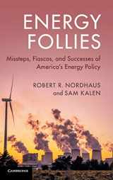 9781108423977-1108423973-Energy Follies: Missteps, Fiascos, and Successes of America's Energy Policy