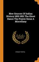 9780343249595-0343249596-New Sources Of Indian History 1850 1891 The Ghost Dance The Prairie Sioux A Miscellany