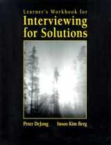 9780534354329-0534354327-Learner’s Workbook for DeJong/Kim Berg’s Interviewing for Solutions