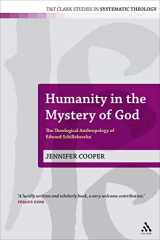9780567036537-0567036537-Humanity in the Mystery of God: The Theological Anthropology of Edward Schillebeeckx (T&T Clark Studies in Systematic Theology, 5)