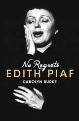 9781408813911-1408813912-No Regrets: A Biography of Edith Piaf