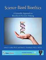 9781329799547-1329799542-Science Based BioEthics 4th Edition
