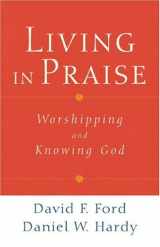 9780801031212-0801031214-Living in Praise: Worshipping and Knowing God
