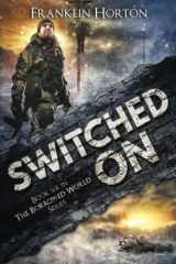9781721780808-1721780807-Switched On: Book Six in The Borrowed World Series