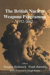 9780714683171-0714683175-The British Nuclear Weapons Programme, 1952-2002