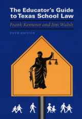 9780292743427-0292743424-Educator's Guide to Texas School Law: Fifth Edition
