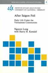9780912966465-0912966467-After Saigon fell: Daily life under the Vietnamese Communists (Research papers and policy studies)