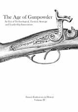 9781493780310-149378031X-The Age Of Gunpowder: An Era of Technological, Tactical, Strategic, and Leadership Innovations (Emory Endeavors in History)