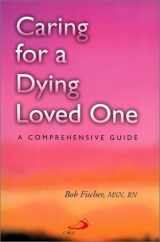 9780818908965-0818908963-Caring for a Dying Loved One: A Comprehensive Guide