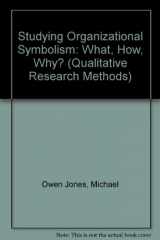 9780761902195-0761902198-Studying Organizational Symbolism: What, How, Why? (Qualitative Research Methods)