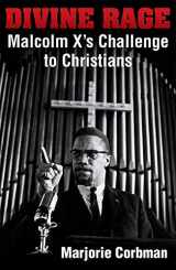 9781626985087-1626985081-Divine Rage: Malcolm X's Challenge to Christians