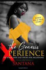 9781726459945-1726459942-The Genesis Xperience: He knew her end from her beginning