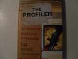9781401341268-1401341268-The Profiler: My Life Hunting Serial Killers and Psychopaths