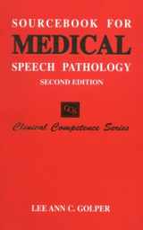 9781565938618-1565938615-Sourcebook for Medical Speech Pathology (Clinical Competence Series)