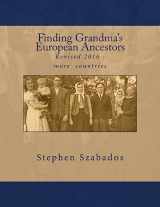 9781530824700-1530824702-Finding Grandma's European Ancestors: Revised 2016 - More details for more countries
