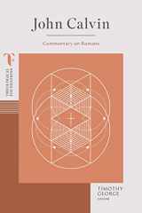 9781087770451-1087770459-John Calvin: Commentary on Romans (Theological Foundations)