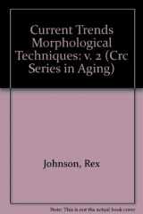 9780849358265-0849358264-Current Trends Morphological Techniques (CRC Series in Aging) (3 Volumes)