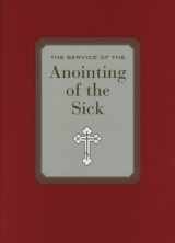 9780881412420-0881412422-The Service of the Anointing of the Sick