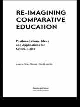9780415948173-0415948177-Re-Imagining Comparative Education: Postfoundational Ideas and Applications for Critical Times (Reference Books in International Education)