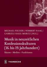 9783799505109-3799505105-Musik in neuzeitlichen Konfessionskulturen (16. - 19. Jahrhundert): Räume - Medien - Funktionen (German Edition)