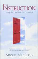 9781591796053-1591796059-The Instruction: Living the Life Your Soul Intended