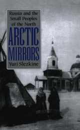 9780801481789-0801481783-Arctic Mirrors: Russia and the Small Peoples of the North (Cornell Paperbacks)