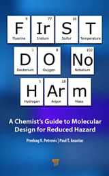 9789814968591-9814968595-First Do No Harm: A Chemist’s Guide to Molecular Design for Reduced Hazard
