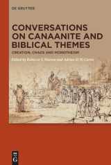 9783110603613-3110603616-Conversations on Canaanite and Biblical Themes: Creation, Chaos and Monotheism