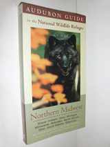 9780312243159-0312243154-Audubon Guide to the National Wildlife Refuges: Northern Midwest: Illinois, Indiana, Iowa, Michigan, Minnesota, Nebraska, North Dakota, Ohio, South Dakota, Wisconsin
