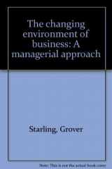 9780878722518-0878722513-The changing environment of business: A managerial approach