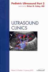 9781437719451-1437719457-Pediatric Ultrasound, Part 2, An Issue of Ultrasound Clinics (Volume 5-1) (The Clinics: Radiology, Volume 5-1)
