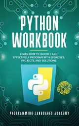 9781914038341-1914038347-Python Workbook: Learn How to Quickly and Effectively Program with Exercises, Projects, and Solutions