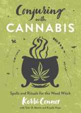 9780738772707-0738772704-Conjuring with Cannabis: Spells and Rituals for the Weed Witch (Kerri Connor's Weed Witch, 3)