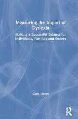 9780367195366-0367195364-Measuring the Impact of Dyslexia: Striking a Successful Balance for Individuals, Families and Society