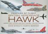 9781848842366-1848842368-British Aerospace Hawk: Armed Light Attack and Multi-Combat Fighter Trainer (Profiles of Flight)