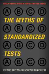 9781442208094-1442208090-The Myths of Standardized Tests: Why They Don't Tell You What You Think They Do