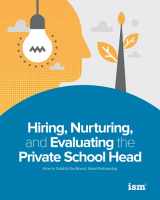 9781883627256-1883627257-Hiring, Nurturing, and Evaluating the Private School Head: How to Solidify the Board-Head Partnership