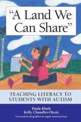 9781557668554-1557668558-Land We Can Share: Teaching Literacy to Students with Autism