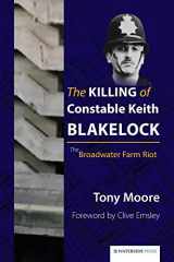 9781909976207-1909976202-The Killing of Constable Keith Blakelock: The Broadwater Farm Riot